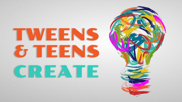 Image for event: Tweens &amp; Teens Create